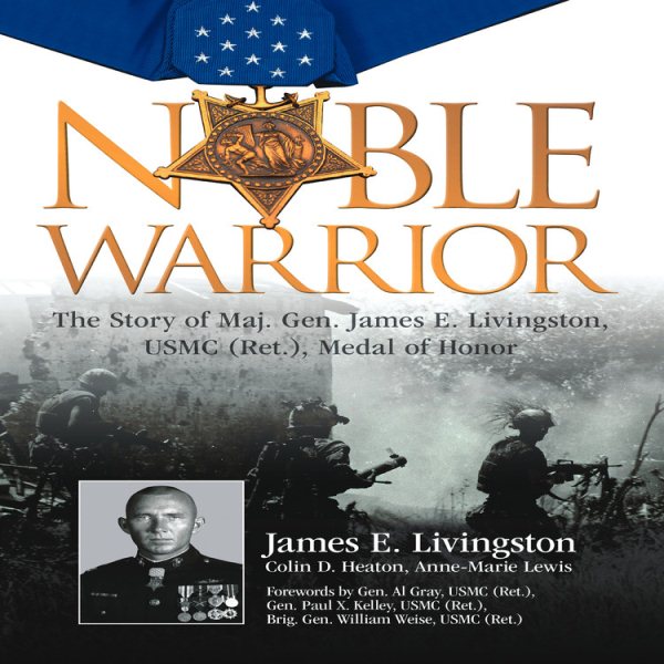 Noble Warrior: The Story of Maj. Gen. James E. Livingston, USMC (Ret.), Medal of Honor cover