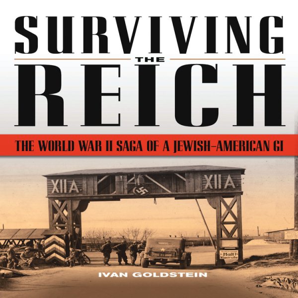 Surviving the Reich: The World War II Saga of a Jewish-American GI cover