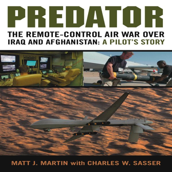 Predator: The Remote-Control Air War over Iraq and Afghanistan: A Pilot's Story cover
