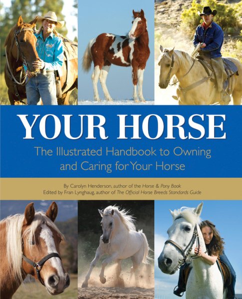 Your Horse: The Illustrated Handbook to Owning and Caring for Your Horse cover