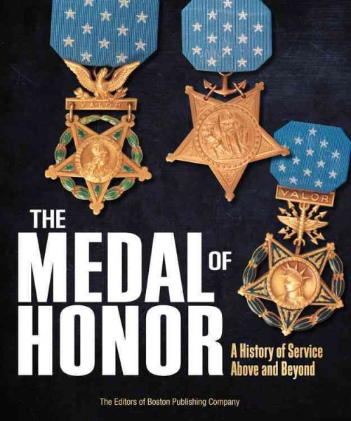 The Medal of Honor: A History of Service Above and Beyond cover