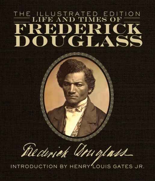 Life and Times of Frederick Douglass: The Illustrated Edition cover