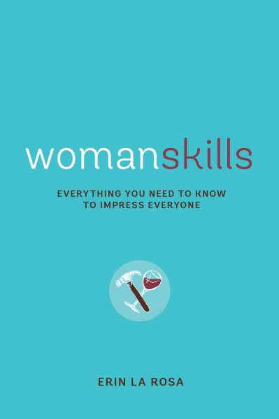 Womanskills: Everything You Need to Know to Impress Everyone cover