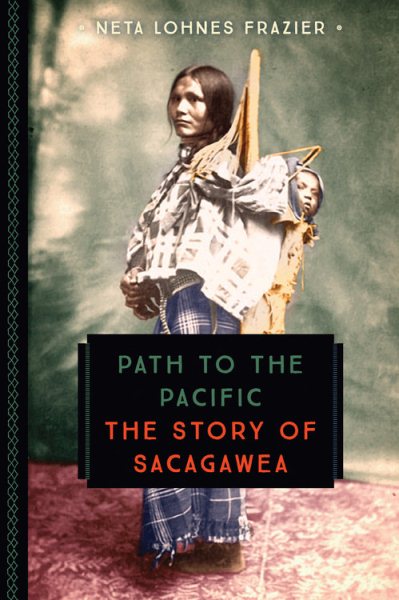 Path to the Pacific: The Story of Sacagawea (833) cover