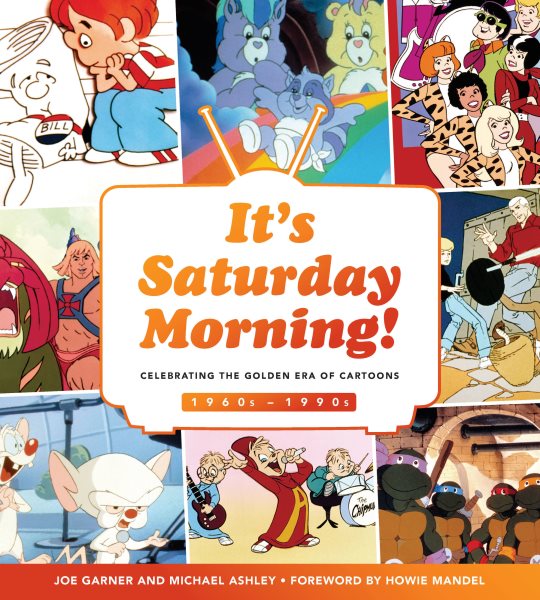 It's Saturday Morning!: Celebrating the Golden Era of Cartoons 1960s - 1990s cover
