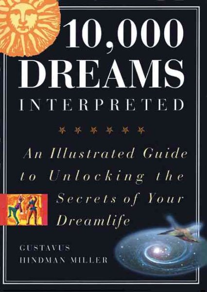 10,000 Dreams Interpreted: An Illustrated Guide to Unlocking the Secrets of Your Dreamlife cover