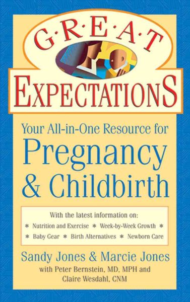 Great Expectations: Your All-in-One Resource for Pregnancy & Childbirth cover