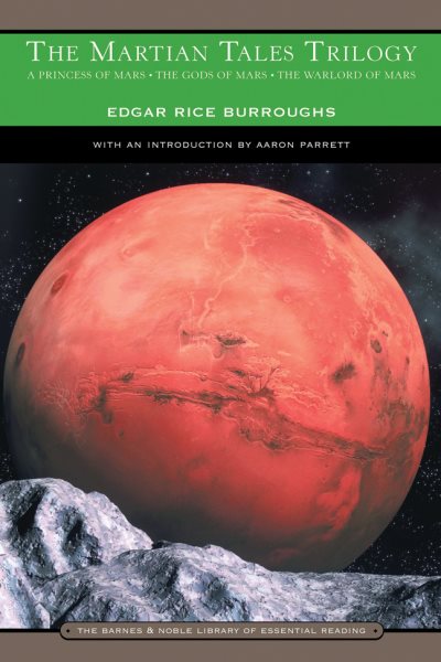 The Martian Tales Trilogy: A Princess of Mars / The Gods of Mars / The Warlord of Mars (Barnes & Noble Library of Essential Reading) cover