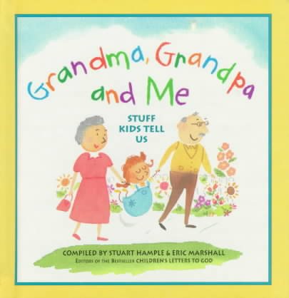 Grandma, Grandpa and Me: Stuff Kids Tell Us cover