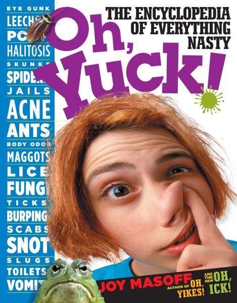 Oh, Yuck! The Encyclopedia of Everything Nasty cover