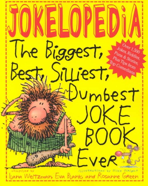 Jokelopedia: The Biggest, Best, Silliest, Dumbest Joke Book Ever cover