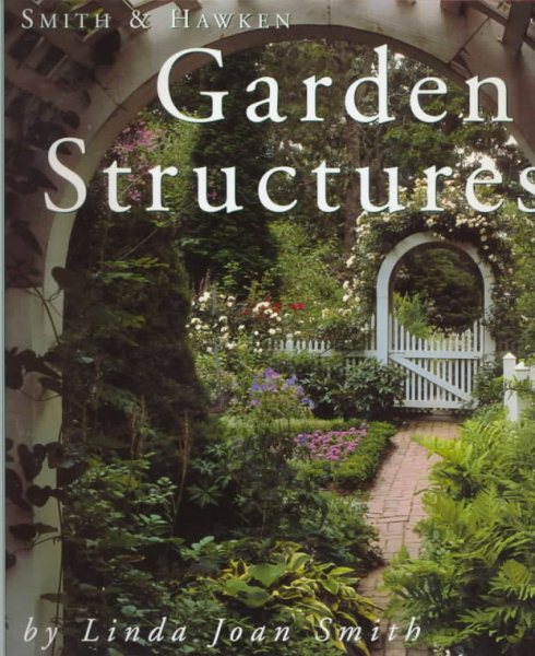Smith & Hawken Garden Structures cover