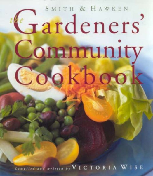 Smith & Hawken: The Gardeners' Community Cookbook cover