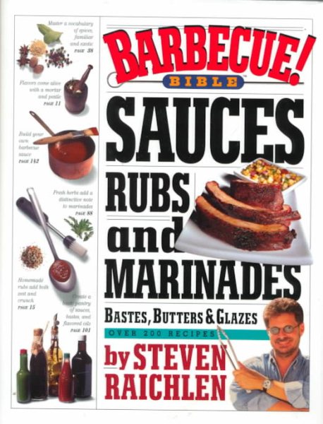 Barbecue! Bible Sauces, Rubs, and Marinades, Bastes, Butters, and Glazes cover
