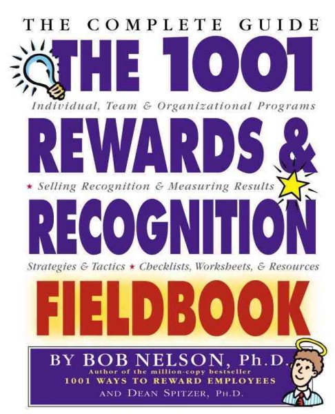 The 1001 Rewards & Recognition Fieldbook: The Complete Guide cover