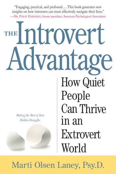 The Introvert Advantage: How Quiet People Can Thrive in an Extrovert World cover