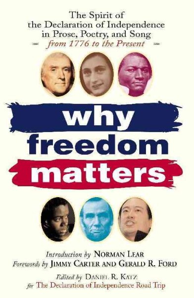 Why Freedom Matters: Celebrating the Declaration of Independence in Two Centuries of Prose, Poetry and Song cover