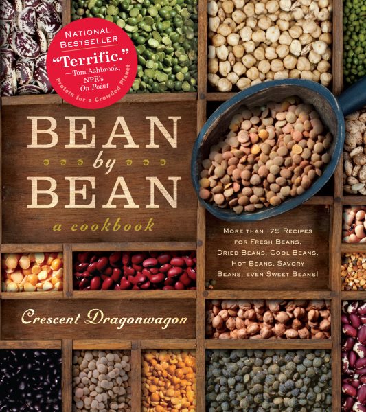 Bean By Bean: A Cookbook: More than 175 Recipes for Fresh Beans, Dried Beans, Cool Beans, Hot Beans, Savory Beans, Even Sweet Beans! cover