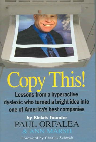 Copy This!: Lessons from a Hyperactive Dyslexic who Turned a Bright Idea Into One of America's Best Companies cover