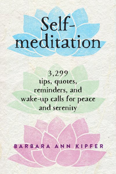 Self-Meditation: 3,299 Tips, Quotes, Reminders, and Wake-Up Calls for Peace and Serenity cover