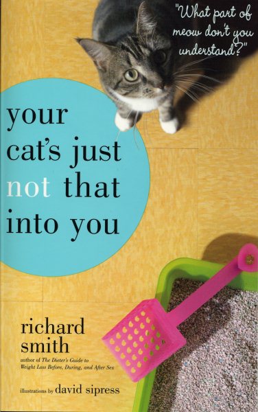 Your Cat's Just Not That Into You: "What Part of Meow Don't You Understand?" cover