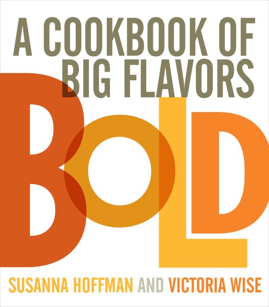 Bold: A Cookbook of Big Flavors cover