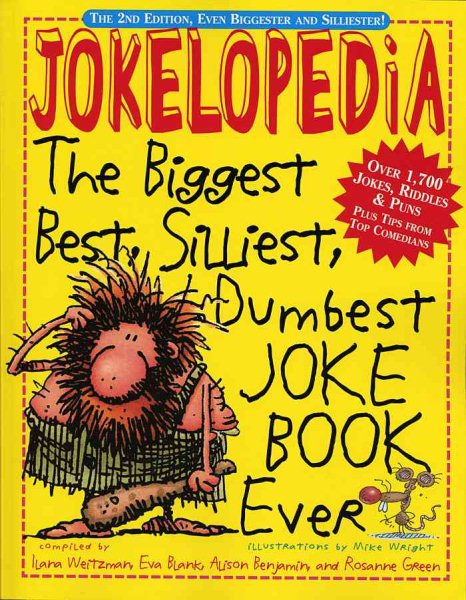 Jokelopedia: The Biggest, Best, Silliest, Dumbest Joke Book Ever cover