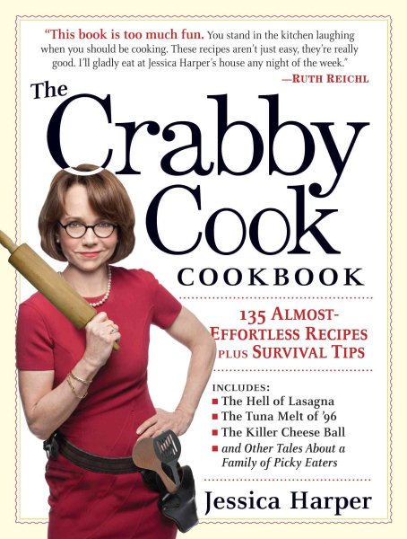 The Crabby Cook Cookbook: Recipes and Rants cover