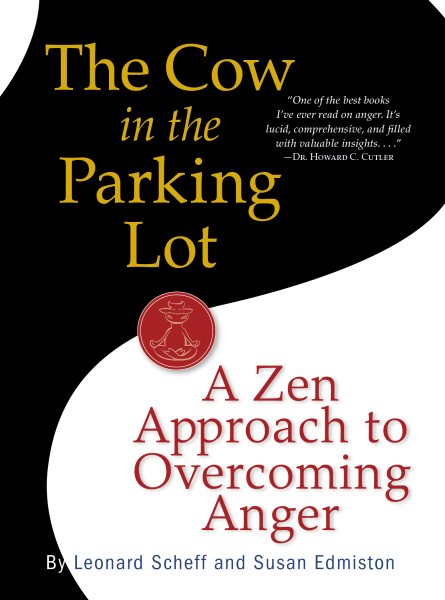 The Cow in the Parking Lot: A Zen Approach to Overcoming Anger cover