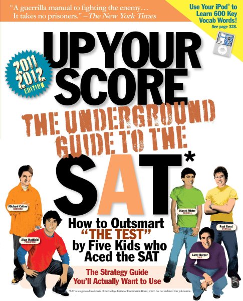 Up Your Score (2011-2012 edition): The Underground Guide to the SAT cover