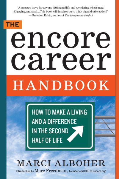 The Encore Career Handbook: How to Make a Living and a Difference in the Second Half of Life cover