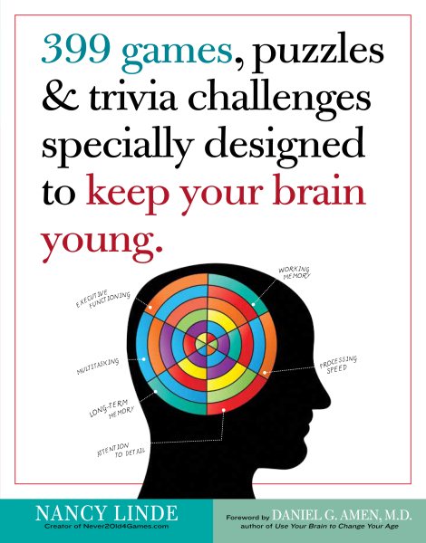 399 Games, Puzzles & Trivia Challenges Specially Designed to Keep Your Brain Young. cover
