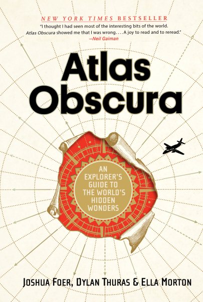Atlas Obscura: An Explorer's Guide to the World's Hidden Wonders cover