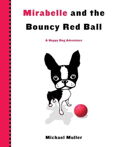 Mirabelle and the Bouncy Red Ball (Happy Dog Adventure) cover