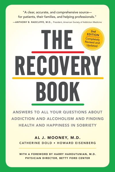 The Recovery Book: Answers to All Your Questions About Addiction and Alcoholism and Finding Health and Happiness in Sobriety cover