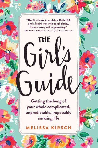 The Girl's Guide: Getting the hang of your whole complicated, unpredictable, impossibly amazing life cover