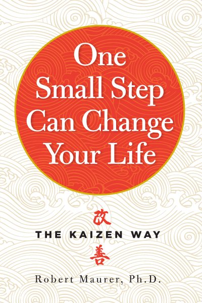One Small Step Can Change Your Life: The Kaizen Way cover
