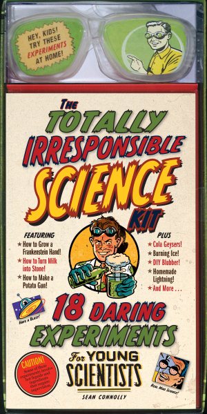 The Totally Irresponsible Science Kit: 18 Daring Experiments for Young Scientists cover