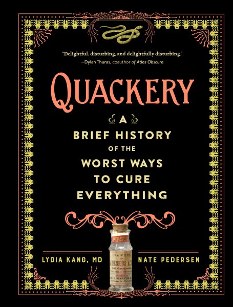 Quackery (A Brief History of the Worst Ways to Cure Everything) cover