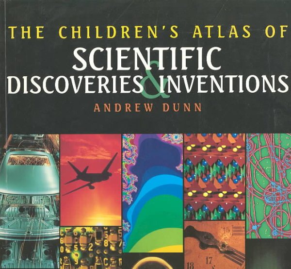 The Children's Atlas of Scientific Discoveries and Inventions cover