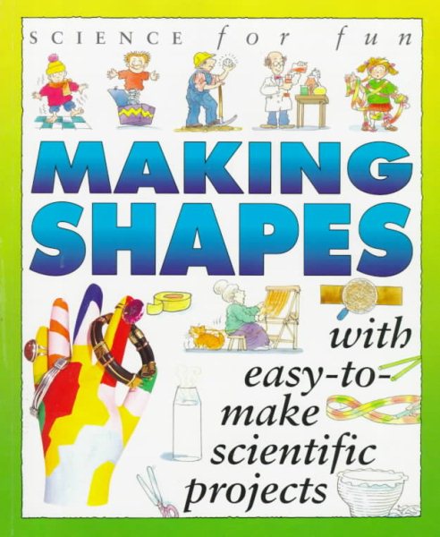 Science For Fun: Making Shapes cover