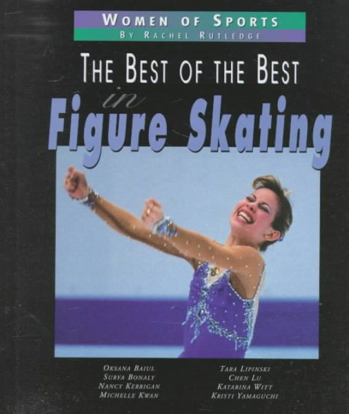 Best Of The Best In Figure Skating (Women of Sports)