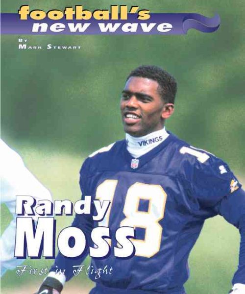 Randy Moss: First in Flight (Football's New Wave) cover