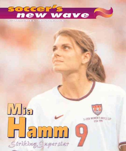 Mia Hamm: Striking Superstar (Soccer's New Wave) cover