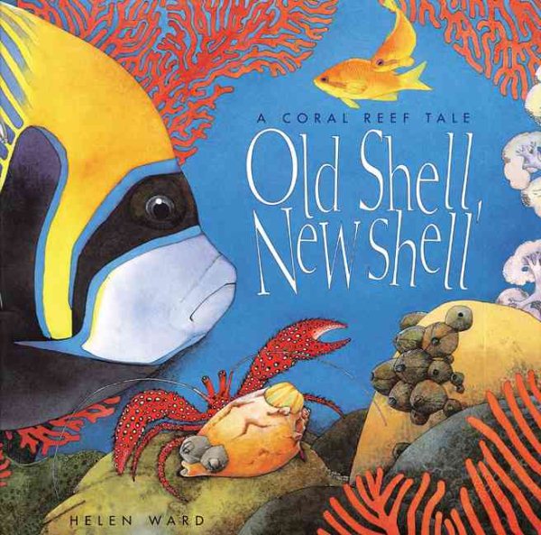 Old Shell, New Shell: A Coral Reef Tale cover