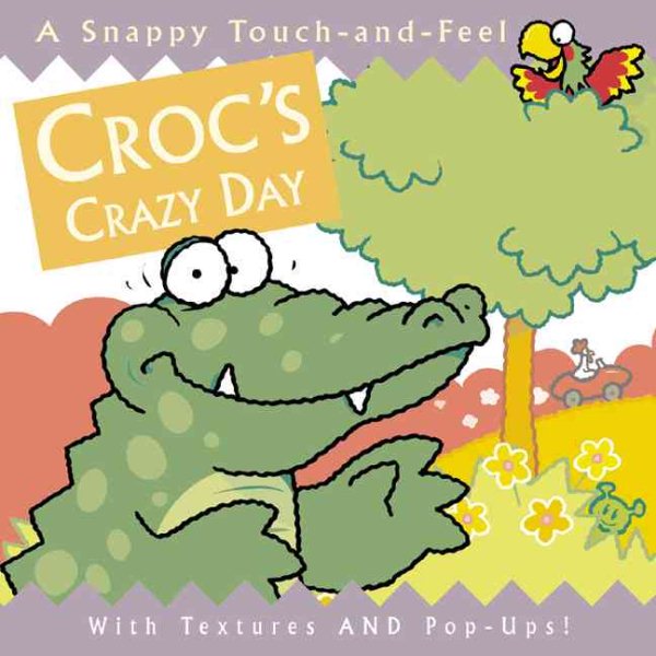 Croc'S Crazy Day (Snappy Touch and Feel) cover