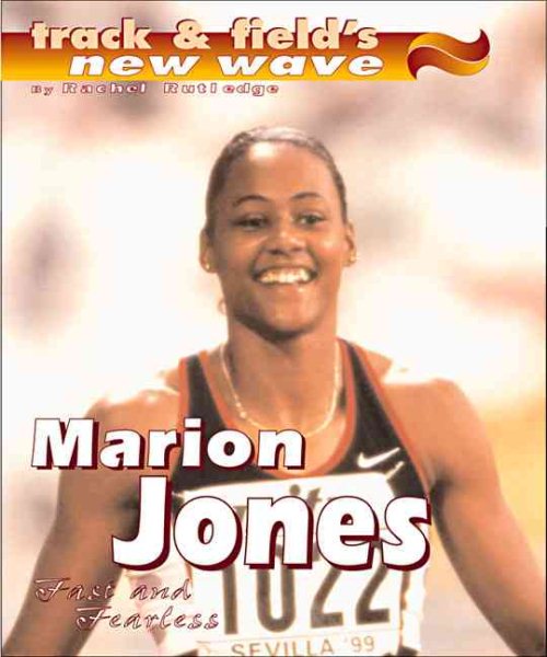 Marion Jones: Fast and Fearless (Track and Field's New Wave)