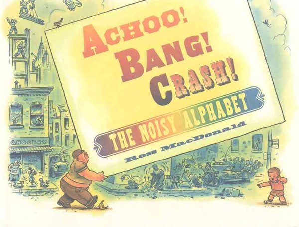 Achoo! Bang! Crash! The Noisy Alphabet cover