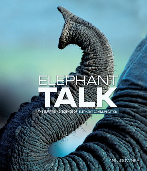 Elephant Talk: The Surprising Science of Elephant Communication cover