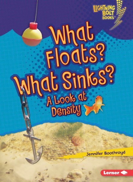 What Floats? What Sinks?: A Look at Density (Lightning Bolt Books ® ― Exploring Physical Science) cover